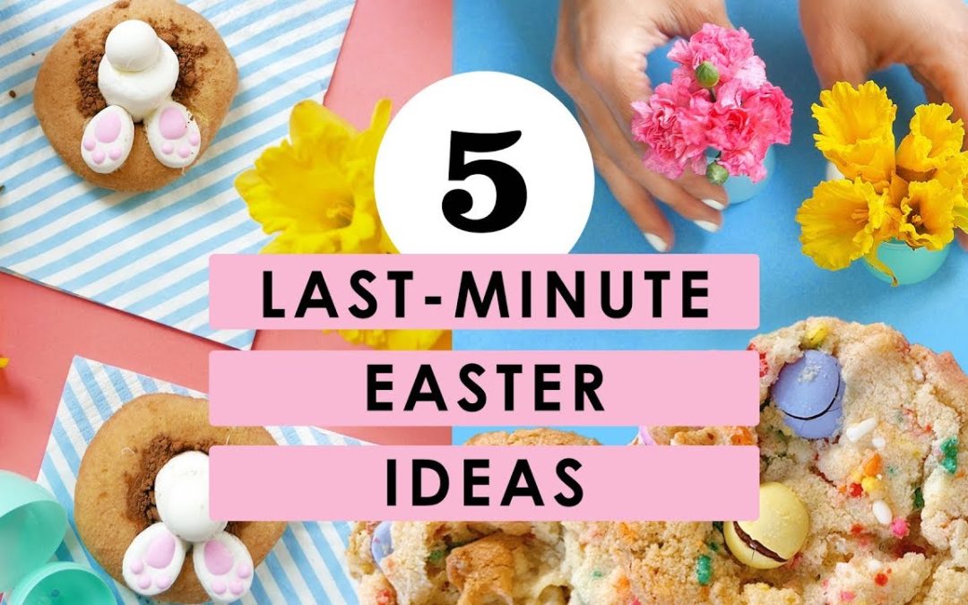 5 Last-Minute Easter Recipes & DIYs