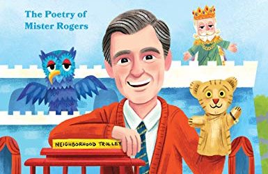 A Beautiful Day in the Neighborhood: The Poetry of Mister Rogers (Mister Rogers Poetry Books)