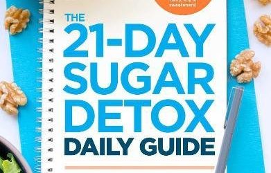 The 21-Day Sugar Detox Daily Guide: A Simplified, Day-By Day Handbook & Journal to Help You Bust Sugar & Carb Cravings Naturally