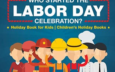 Who Started the Labor Day Celebration? Holiday Book for Kids | Children's Holiday Books