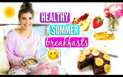 Healthy Summer Breakfast Recipe Ideas!