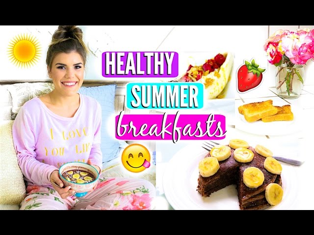 Healthy Summer Breakfast Recipe Ideas!