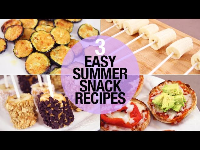 3 Easy Summer Snack Recipes