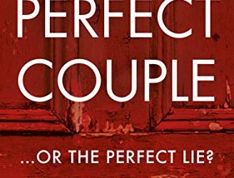 The Perfect Couple: A 2020 USA Today bestselling psychological crime thriller with a twist you won&rsquo;t see coming!