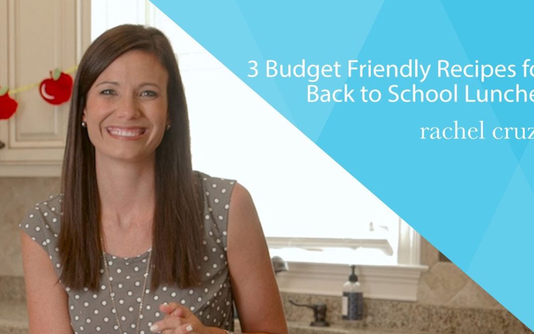 3 Budget-Friendly Recipes for Back to School Lunches