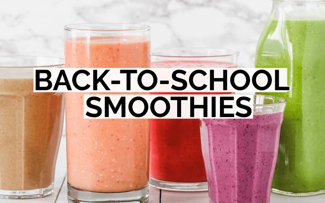 5 Healthy Smoothie Recipes for Kids: BACK TO SCHOOL 2019