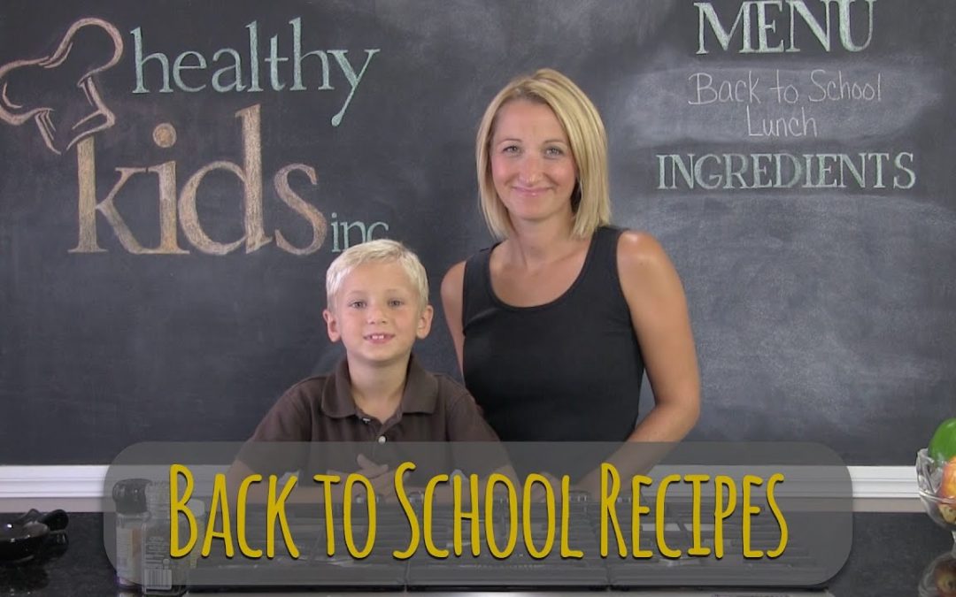 Healthy Back to School Recipes for Kids – Healthy Kids 4 Busy Families Episode 25