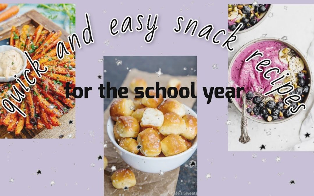 quick and easy snack recipes for going back to school online ~ 2020