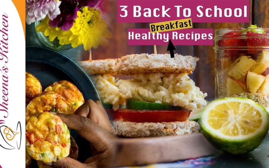 3 Healthy Breakfast Recipes/Back to School