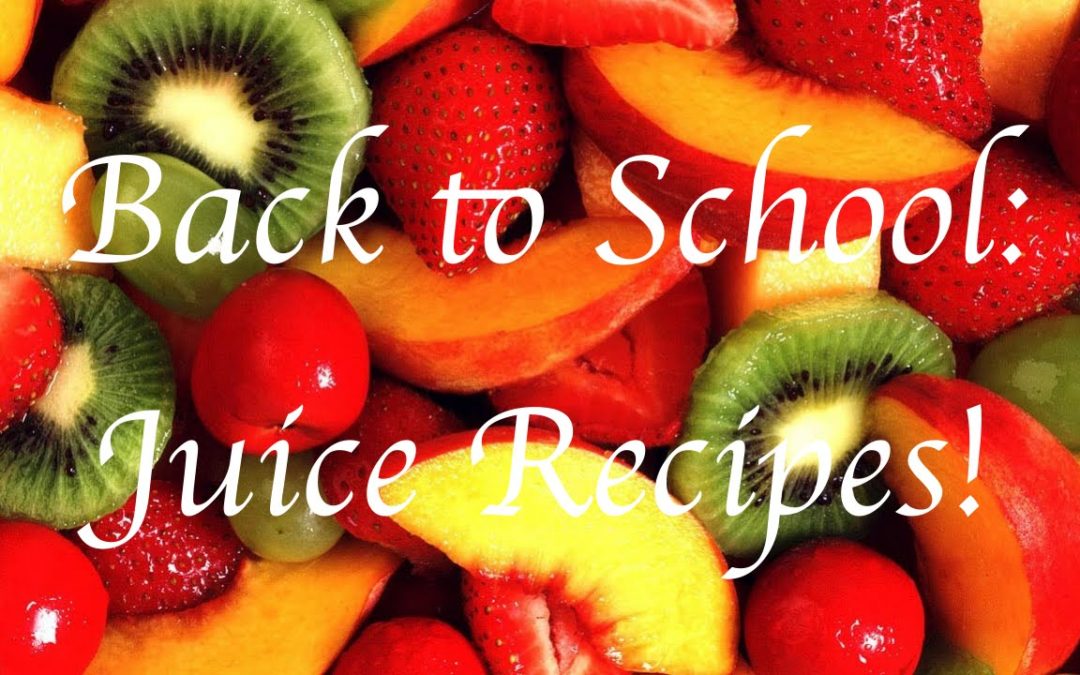Back to School Juice Recipes!