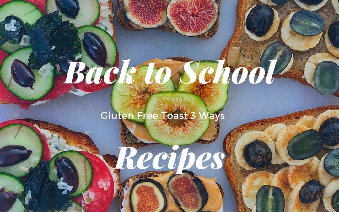 Gluten Free Toast 3 Ways | Back to School Recipes