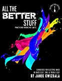 All the Better Stuff: Practice knows no limits (Bass Players Guide to the Galaxy)