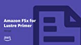 Amazon FSx for Lustre Primer | Storage Online Course | AWS Training & Certification
