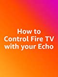 How to Control Fire TV with your Echo