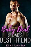 Baby Deal With My Dad’s Best Friend: Age Gap Billionaire Romance