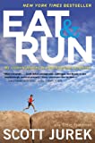 Eat And Run: My Unlikely Journey to Ultramarathon Greatness