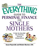 The Everything Guide To Personal Finance For Single Mothers Book: A Step-by-step Plan for Achieving Financial Independence
