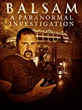 Balsam: A Paranormal Investigation