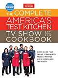 The Complete America’s Test Kitchen TV Show Cookbook 2001-2017: Every Recipe from the Hit TV Show with Product Ratings and a Look Behind the Scenes (Complete ATK TV Show Cookbook)