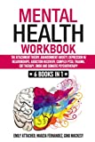 Mental Health Workbook: 6 Books in 1: The Attachment Theory, Abandonment Anxiety, Depression in Relationships, Addiction, Complex PTSD, Trauma, CBT Therapy, EMDR and Somatic Psychotherapy