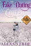 No Fake Dating for a Cowboy (Escape to Cowboy Crossing Book 1)