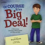 Of Course It’s a Big Deal: A Story about Learning to React Calmly and Appropriately (Executive Function)