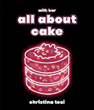 All About Cake: A Milk Bar Cookbook