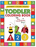 My Numbers, Colors and Shapes Toddler Coloring Book with The Learning Bugs: Fun Children’s Activity Coloring Books for Toddlers and Kids Ages 2, 3, 4 & 5 for Kindergarten & Preschool Prep Success