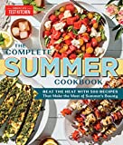 The Complete Summer Cookbook: Beat the Heat with 500 Recipes that Make the Most of Summer’s Bounty (The Complete ATK Cookbook Series)