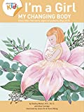I’m a Girl, My Changing Body (Ages 8 to 9): Anatomy For Kids Book Prepares Younger Girls For Early Changes As They Enter Puberty. 3rd Edition. (I’m a Girl)