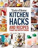 Taste of Home Kitchen Hacks: 100 Hints, Tricks & Timesavers―and the Recipes to Go with Them
