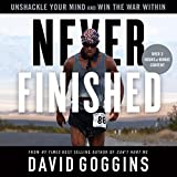 Never Finished: Unshackle Your Mind and Win the War Within