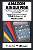 AMAZON KINDLE FIRE HD 8, 8 PLUS AND 10 FOR SENIORS: THE ULTIMATE KINDLE FIRE HD GUIDE GUARANTEED TO MAKE YOU AN EXPERT IN 1 HOUR!
