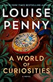 A World of Curiosities: A Novel (Chief Inspector Gamache Novel Book 18)