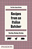 Recipes from an Italian Butcher: Roasting, Stewing, Braising