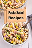 Pasta Salad Recipes (Summer Picnic Recipes Book 1)