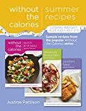 Summer Recipes Without the Calories: Sample Recipes from the Popular Without the Calories Series