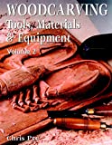 Woodcarving: Tools, Materials & Equipment, Volume 2
