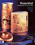 Rosenthal: Excellence for All Times : Dinnerware, Accessories, Cutlery, Glass (A Schiffer Book for Collectors)