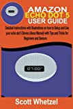 AMAZON ECHO DOT 5 USER GUIDE: Detailed Instructions with Illustrations on how to Setup and Use your echo dot 5 Device (Alexa Manual) with Tips and Tricks for Beginners and Seniors