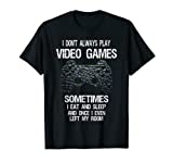 I Don’t Always Play Video Games Funny Gamer Boys Teens T-Shirt