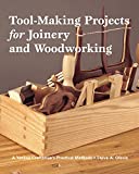 Tool Making Projects for Joinery & Woodworking: A Yankee Craftsman’s Practical Methods