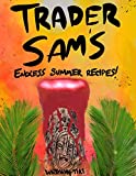 TRADER SAMS ENDLESS SUMMER RECIPE GUIDE