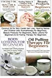 Coconut Oil for Skin Care & Hair Loss, Healing Babies and Children With Aromatherapy for Beginners, Beauty Products For Beginners, Body Lotions For … For Beginners (Essential Oils Box Set)