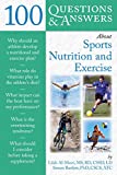 100 Questions and Answers about Sports Nutrition & Exercise (100 Questions & Answers)