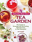 Growing Your Own Tea Garden: The Guide to Growing and Harvesting Flavorful Teas in Your Backyard (CompanionHouse Books) Create Your Own Blends to Manage Stress, Boost Immunity, Soothe Headaches & More