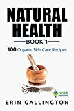 Skin Care Recipes: 100 Natural homemade organic skin care recipes, stay fresh, Anti-Aging, Hair scrubs, Face masks, Body lotions, Body butter, essential oils, Lip care , repellents, Tooth care, Baby