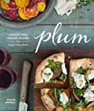 Plum: Gratifying Vegan Dishes from Seattle’s Plum Bistro