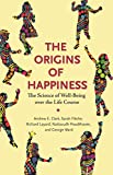The Origins of Happiness: The Science of Well-Being over the Life Course