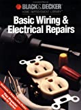 Basic Wiring & Electric Repair (Black & Decker Home Improvement Library)